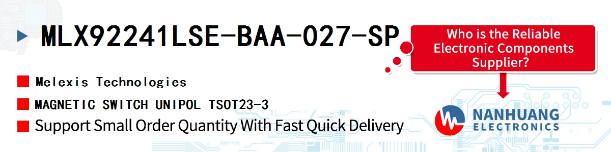 MLX92241LSE-BAA-027-SP Melexis MAGNETIC SWITCH UNIPOL TSOT23-3