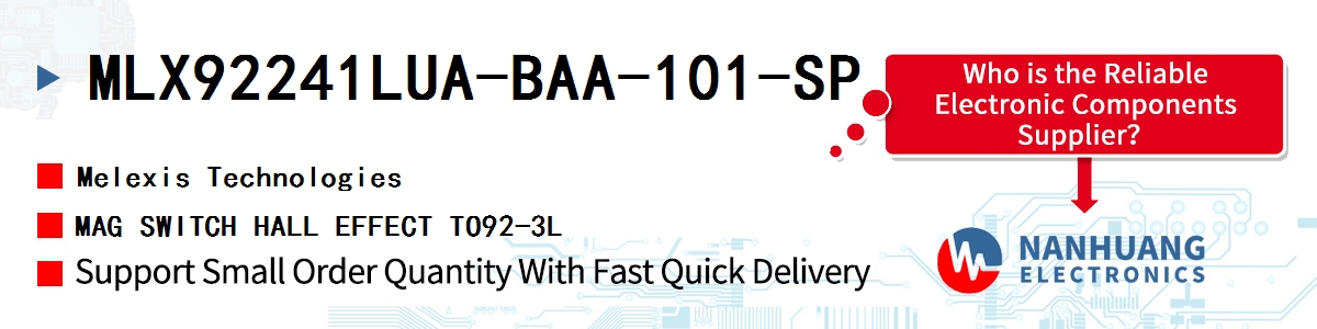 MLX92241LUA-BAA-101-SP Melexis MAG SWITCH HALL EFFECT TO92-3L