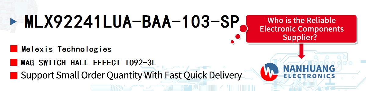 MLX92241LUA-BAA-103-SP Melexis MAG SWITCH HALL EFFECT TO92-3L