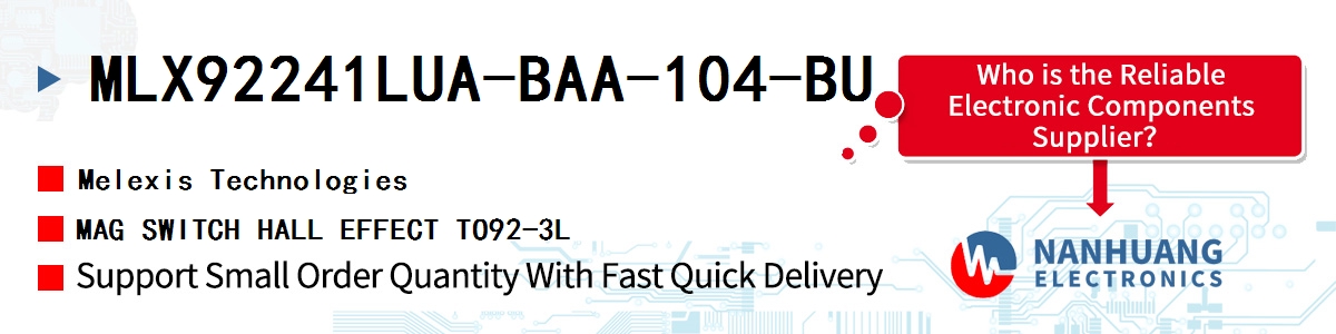 MLX92241LUA-BAA-104-BU Melexis MAG SWITCH HALL EFFECT TO92-3L