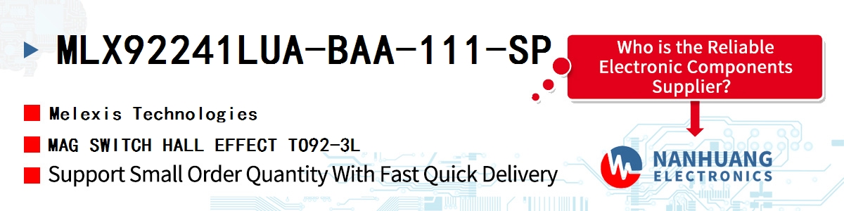 MLX92241LUA-BAA-111-SP Melexis MAG SWITCH HALL EFFECT TO92-3L